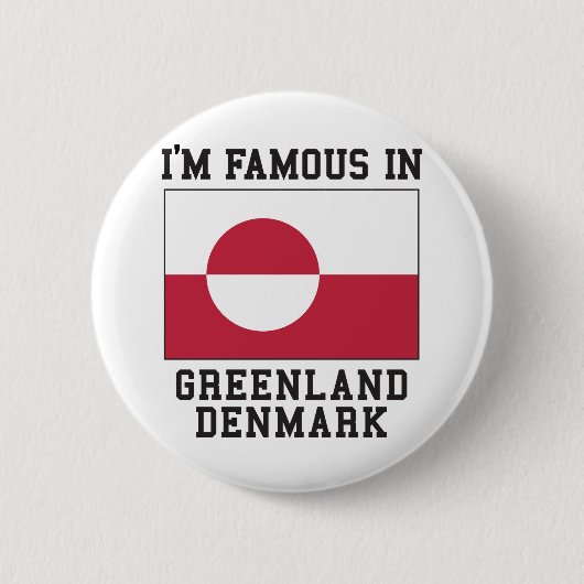 Berühmt in Grönland Button (Vorderseite)