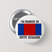 Berühmt in Quito Button (Vorne & Hinten)