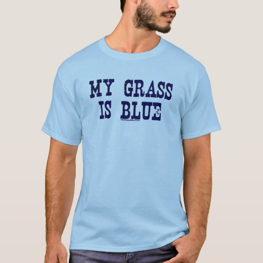 Berühmt ist mein Gras blau T-Shirt (Vorderseite)