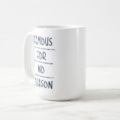 Berühmt ohne Grund Kaffeetasse (Vorderseite Links)