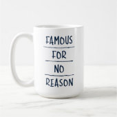 Berühmt ohne Grund Kaffeetasse (Links)