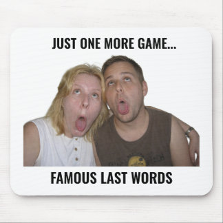 Berühmte Letzte Worte Gamer Meme Mauspad