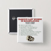 Berühmte letzte Wörter im Roleplaying: Top Ten Button (Vorne & Hinten)