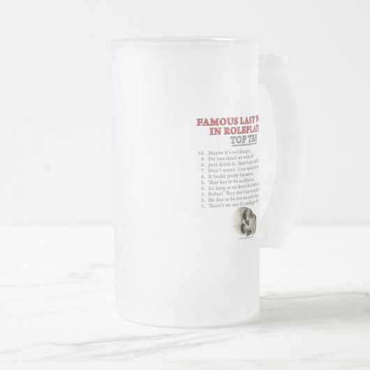 Berühmte letzte Wörter im Roleplaying: Top Ten Mattglas Bierglas (VorderseiteRechts)