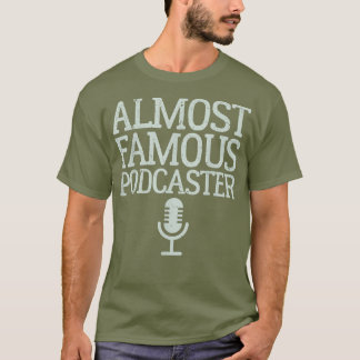 Berühmter Podcaster T-Shirt