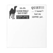 Berühmtes Hump Day Camel Sprichwort Quite Coffee Notizblock (Vorderseite)