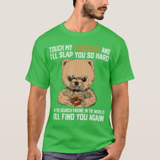 Berühre meine Schokolade und ich werde dich so har T-Shirt
