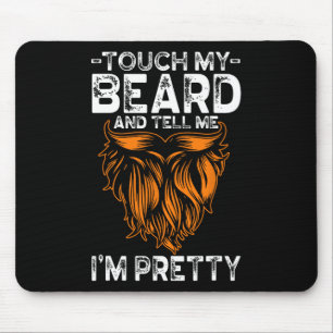 Berühre Meinen Bart Und Sag Mir, Ich Bin Ein Zieml Mousepad