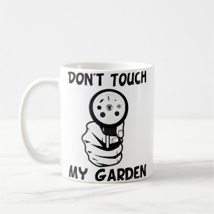 Berühre Meinen Gartenwasserschlauch Nicht Lustige Kaffeetasse
