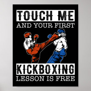 Berühre mich und dein erster Kickboxunterricht ist Poster