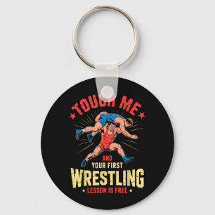 Berühre mich und dein FT Wrestling-Unterricht ist  Schlüsselanhänger