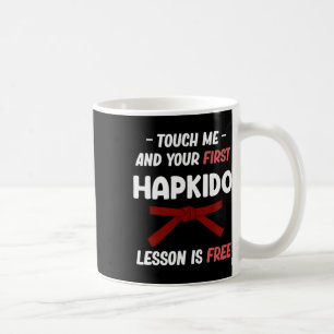 Berühre mich und deine erste Hapkido-Lektion ist k Kaffeetasse