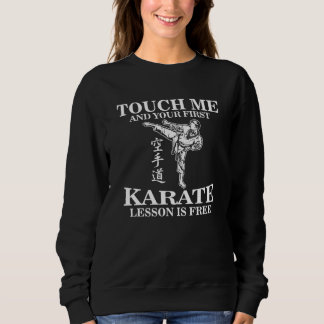 Berühre mich und deine erste Karate-Lektion ist ko Sweatshirt
