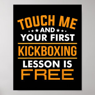 Berühre mich und deine erste Kickbox-Lektion ist k Poster