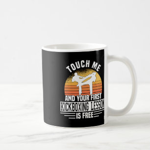 Berühre mich und deine erste Kickboxstunde ist kos Kaffeetasse