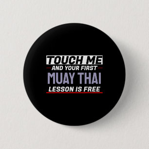 Berühre mich und deine erste Muay-Thai-Lektion ist Button
