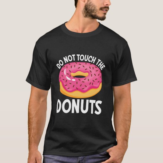 Berühren Sie die Donuts nicht T-Shirt (Vorderseite)