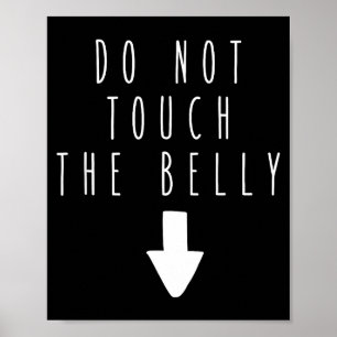 Berühren Sie nicht Bauch Humor Spruch Poster