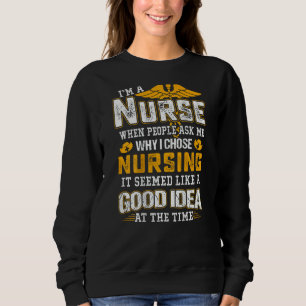 Bes, ich bin Krankenschwester, wenn Leute mir Gefr Sweatshirt