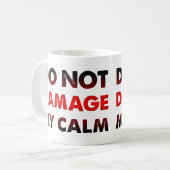 Beschädigen Sie nicht meine ruhige, sonnige Mugge Kaffeetasse (Vorderseite Links)