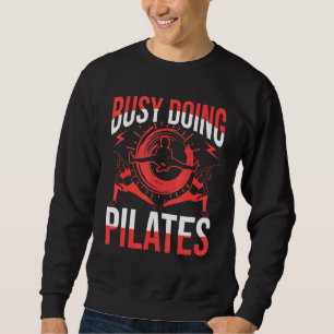 beschäftigt Doing Pilates Sweatshirt