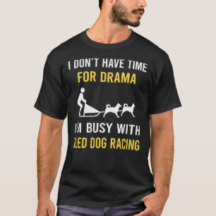 beschäftigt mit Schlittenhunde T-Shirt