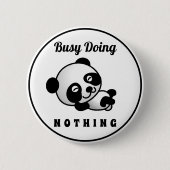 beschäftigt, nichts Niedliches Panda Funny Spaß Button (Vorderseite)