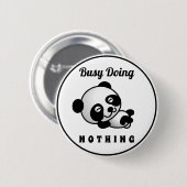 beschäftigt, nichts Niedliches Panda Funny Spaß Button (Vorne & Hinten)