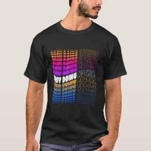 Beschäftigt nichts tun Arbeitslos Faul Müßig Taged T-Shirt