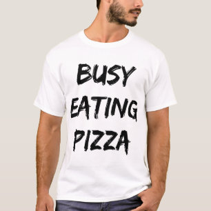 beschäftigt Pizza Trendrate Quote essen T-Shirt