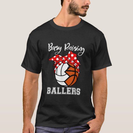 beschäftigt Raising Ballers Funny Volleyball Baske T-Shirt (Vorderseite)