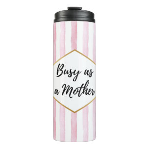 Beschäftigt wie eine Mutter Rosa Gestreift Thermosbecher