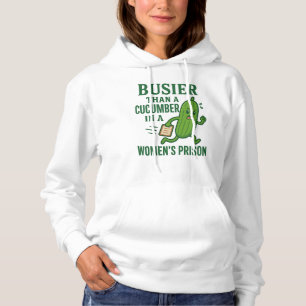 Beschäftigter als eine Gurke in einem Frauengefäng Hoodie