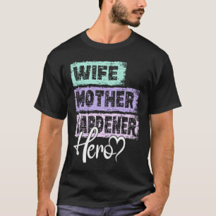 Beschäftigung Mutter Held Mutter Gärtnerin T-Shirt