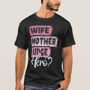 Beschäftigung Mutter Held Mutter Richter 1 T-Shirt