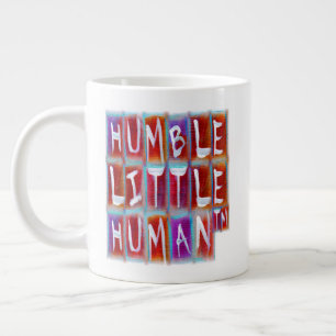 Bescheidener Kleiner Mensch (TM) Jumbo-Tasse