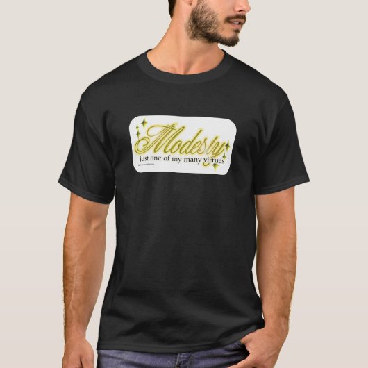 Bescheidenes ist ein lustiges, sonniges Sprichwort T-Shirt (Vorderseite)
