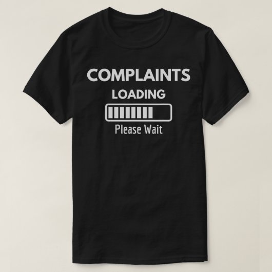 Beschwerden Laden bitte warten T-Shirt (Design vorne)