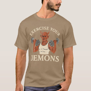 Beseitige deine Dämonen T-Shirt
