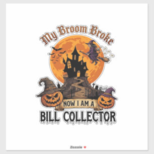 Besen brach Bill Collector Halloween Spukhaus Aufkleber