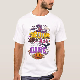 Besen Haar Dont Care Halloween Hexenhut Kürbis C T-Shirt