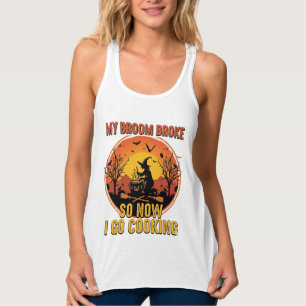 Besen kaputt, also geh jetzt kochen Halloween_1 Tank Top