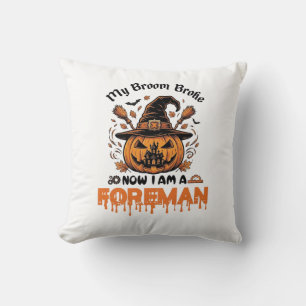 Besen kaputt Jetzt bin ich Vorarbeiter Halloween-K Kissen