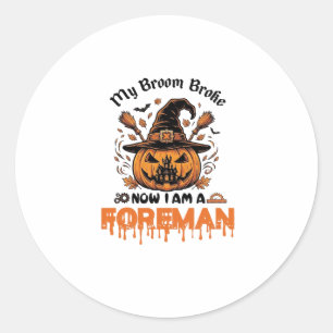 Besen kaputt jetzt bin ich Vorarbeiter Halloween-K Runder Aufkleber