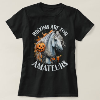 Besen sind Amateur-Halloween-Pferdereiten T-Shirt