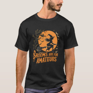 Besen sind für Amateure, die zu Halloween T-Shirt