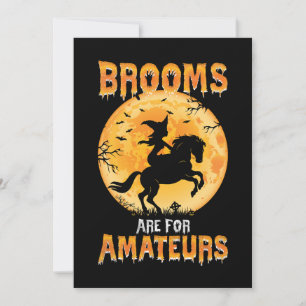 Besen sind für Amateure Hexe Reitpferd Hallowe Einladung
