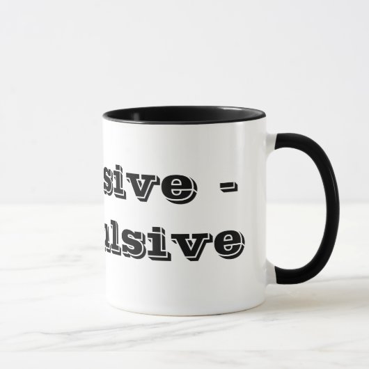 Besessen - Compulsive Tasse (Rechts)