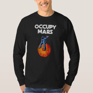 Besetze Mars Planet Weltraumforscher Astronaut Ast T-Shirt