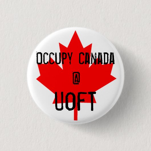 Besetzen Sie Kanada @ UofT-Universität von Toronto Button (Vorderseite)